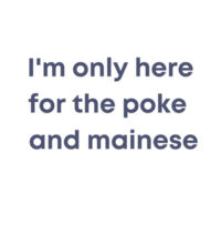 I'm only here for the poke  - Mens Lowdown Singlet Design