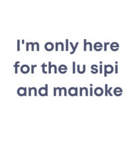 I'm only here for the lu sipi - Kids Wee Tee Design