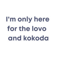 Only here for the lovo - Kids Wee Tee Design