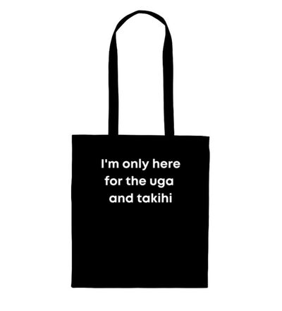 I'm only here for the uga. - Tote Bag Thumbnail