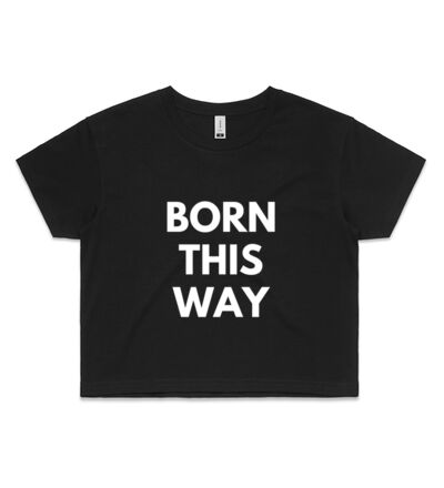 Born this way - Womens Crop Tee Thumbnail