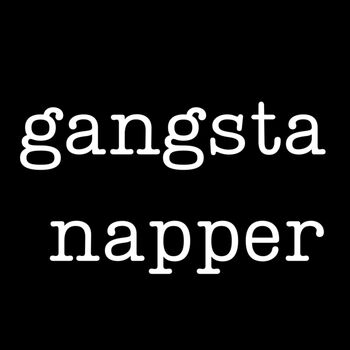 Gangsta Napper Thumbnail