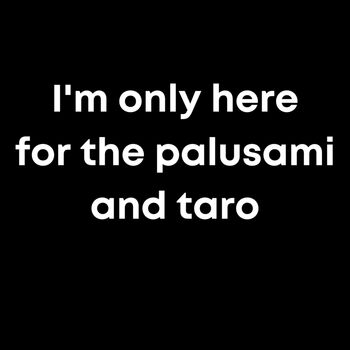 Only here for the palusami Thumbnail