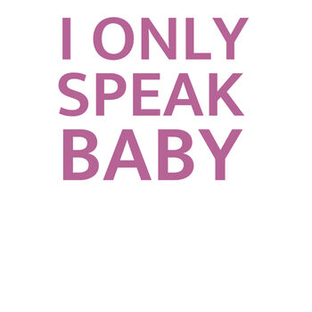 Only speak Baby Thumbnail